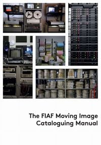 Produktbild: The FIAF Moving Image Cataloguing Manual
