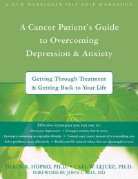 Produktbild: A Cancer Patient's Guide to Overcoming Depression and Anxiety: Getting Through Treatment and Getting Back to Your Life