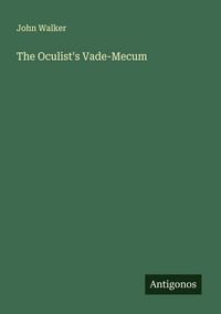 Produktbild: The Oculist's Vade-Mecum