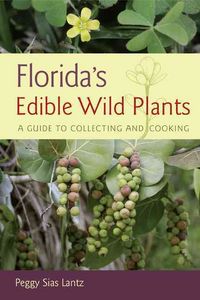 Produktbild: Florida's Edible Wild Plants: A Guide to Collecting and Cooking
