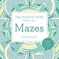Produktbild: Phillips, D: Peaceful Mind Book of Mazes