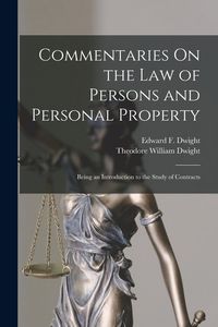 Produktbild: Commentaries On the Law of Persons and Personal Property: Being an Introduction to the Study of Contracts