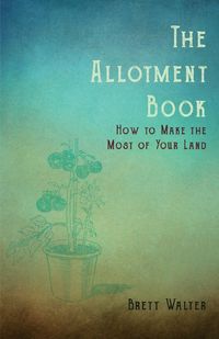 Produktbild: The Allotment Book - How to Make the Most of Your Land