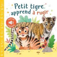 Produktbild: Petit tigre apprend &agrave; rugir
