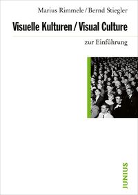 Bild vom Artikel Visuelle Kulturen / Visual Culture zur Einführung vom Autor Marius Rimmele