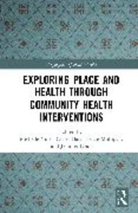 Produktbild: Exploring Place and Health through Community Health Interventions