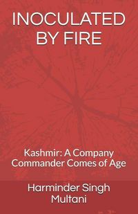 Produktbild: Inoculated by Fire: Kashmir: A Company Commander Comes of Age