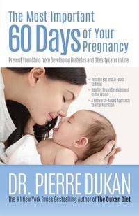 Produktbild: The Most Important 60 Days of Your Pregnancy