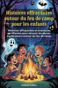 Produktbild: Histoires effrayantes autour du feu de camp pour les enfants