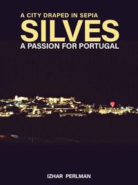 Produktbild: Silves, a city draped in sepia (A Passion for Portugal, #7)
