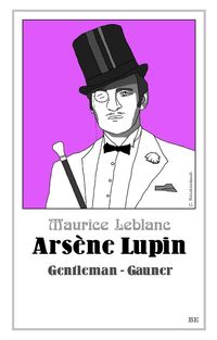 Arsène Lupin - Gentleman-Gauner Maurice Leblanc