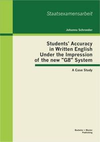 Produktbild: Students' Accuracy in Written English Under the Impression of the new "G8" System: A Case Study