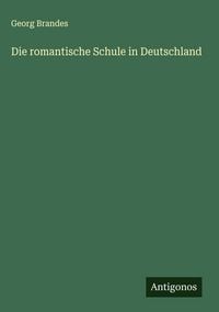 Produktbild: Die romantische Schule in Deutschland