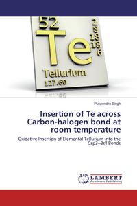 Produktbild: Insertion of Te across Carbon-halogen bond at room temperature