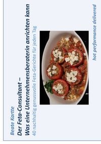 Produktbild: Der Feta-Consultant &ndash; Was eine Unternehmensberaterin anrichten kann