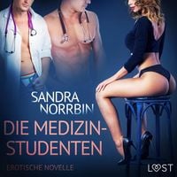 Produktbild: Die Medizinstudenten: Erotische Novelle (Ungek&uuml;rzt)
