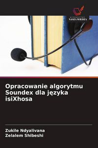 Produktbild: Opracowanie algorytmu Soundex dla j&iquest;zyka isiXhosa