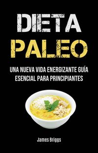Produktbild: Dieta Paleo: Una Nueva Vida Energizante Gu&iacute;a Esencial Para Principiantes