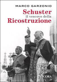 Produktbild: Schuster il vescovo della Ricostruzione