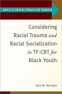 Produktbild: Considering Racial Trauma and Racial Socialization in Tf-CBT for Black Youth