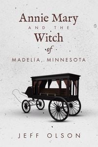 Produktbild: Annie Mary and the Witch of Madelia, Minnesota