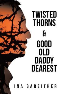 Produktbild: Twisted Thorns & Good Old Daddy Dearest