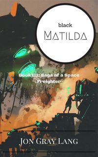 Produktbild: Black Matilda (Saga of a Space Freighter, #3)