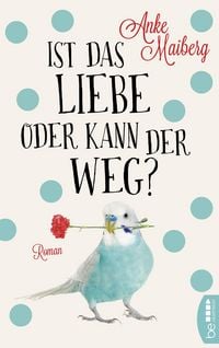 Produktbild: Ist das Liebe oder kann der weg?