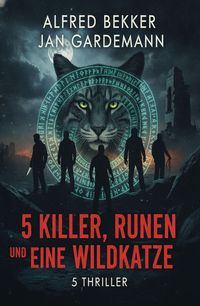 Produktbild: 5 Killer, Runen und eine Wildkatze: 5 Thriller