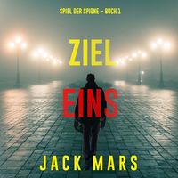 Produktbild: Ziel Eins (Spiel der Spione &ndash; Band 1)