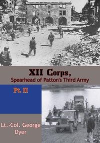 Produktbild: XII Corps, Spearhead of Patton's Third Army pt. II