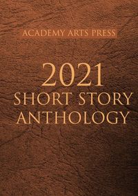 Produktbild: Academy Arts Press 2021 Short Story Anthology