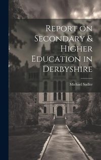 Produktbild: Report on Secondary & Higher Education in Derbyshire