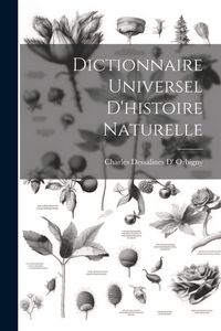 Produktbild: Dictionnaire Universel D'histoire Naturelle