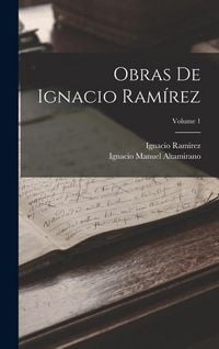 Produktbild: Obras De Ignacio Ram&iacute;rez; Volume 1