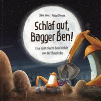 Bild vom Artikel Schlaf gut, Bagger Ben! Eine Gute-Nacht-Geschichte von der Baustelle vom Autor 