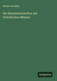 Produktbild: Die K&uuml;nstlerinschriften auf Griechischen M&uuml;nzen