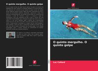 Produktbild: O quinto mergulho. O quinto golpe
