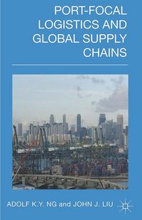 Produktbild: Port-Focal Logistics and Global Supply Chains
