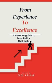Produktbild: From Experience to Excellence, A Veterans Guide to Hospitality That Lasts