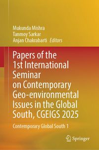 Produktbild: Papers of the 1st International Seminar on Contemporary Geo-environmental Issues in the Global South, CGEIGS 2025
