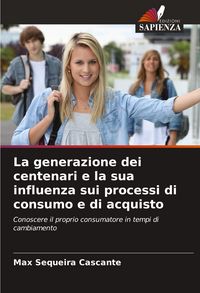 Produktbild: La generazione dei centenari e la sua influenza sui processi di consumo e di acquisto