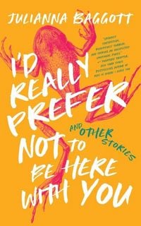 Produktbild: I'd Really Prefer Not to Be Here with You, and Other Stories