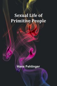 Produktbild: Sexual Life of Primitive People