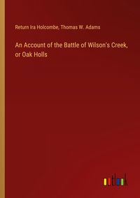 Produktbild: An Account of the Battle of Wilson's Creek, or Oak Holls