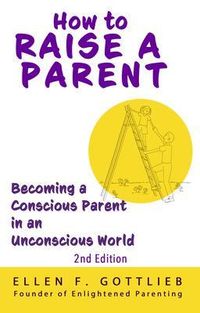 Produktbild: How to Raise A Parent - 2nd Edition