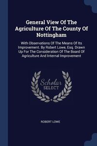 Produktbild: General View Of The Agriculture Of The County Of Nottingham