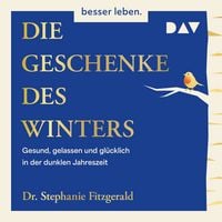 Produktbild: Die Geschenke des Winters. Gesund, gelassen und gl&uuml;cklich in der dunklen Jahreszeit