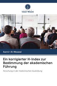Produktbild: Ein korrigierter H-Index zur Bestimmung der akademischen F&uuml;hrung
