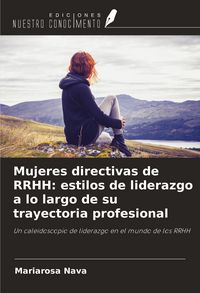 Produktbild: Mujeres directivas de RRHH: estilos de liderazgo a lo largo de su trayectoria profesional